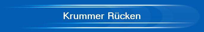 Krummer Rücken