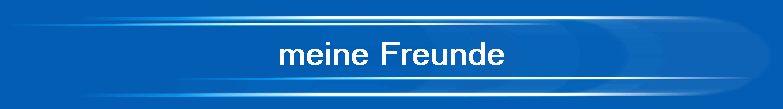 meine Freunde